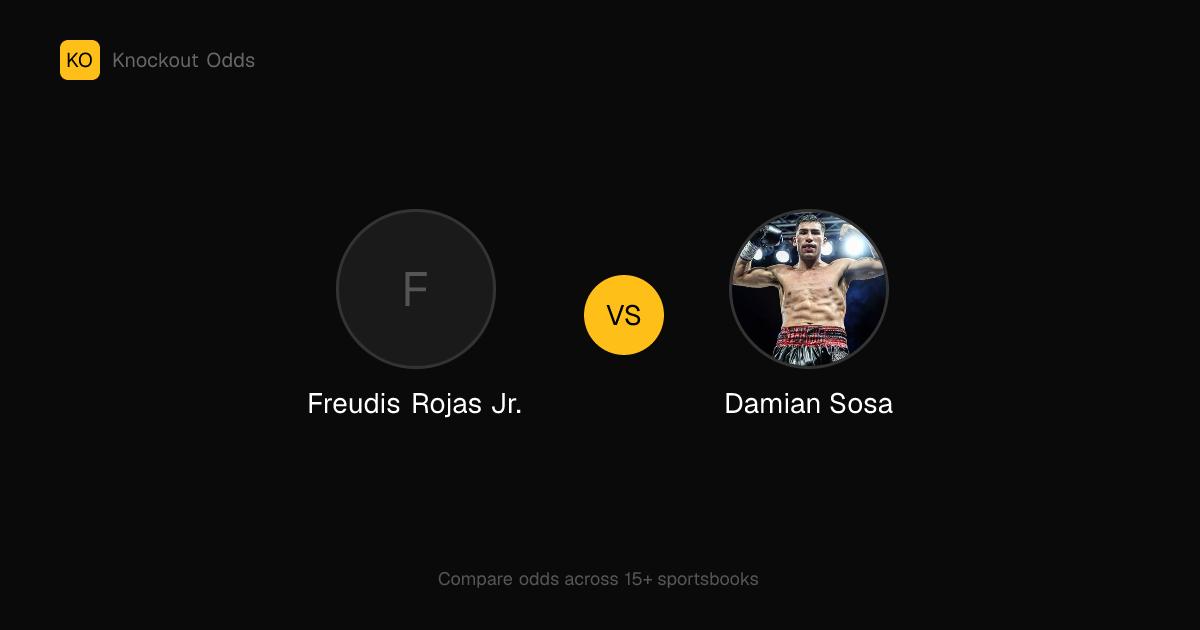 Freudis Rojas Jr. vs Damian Sosa Odds & Betting Lines | Knockout Odds